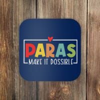 Paras Make It Possible Teacher Paraprofessional Paraeducator Coaster