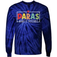 Paras Make It Possible Teacher Paraprofessional Paraeducator Tie-Dye Long Sleeve Shirt