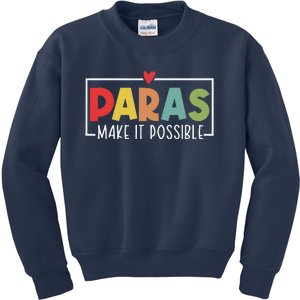 Paras Make It Possible Teacher Paraprofessional Paraeducator Kids Sweatshirt