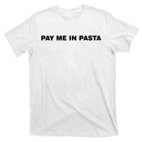 Pay Me In Pasta T-Shirt