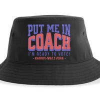 Put Me In Coach IM Ready To Vote Harris Walz 204 Sustainable Bucket Hat