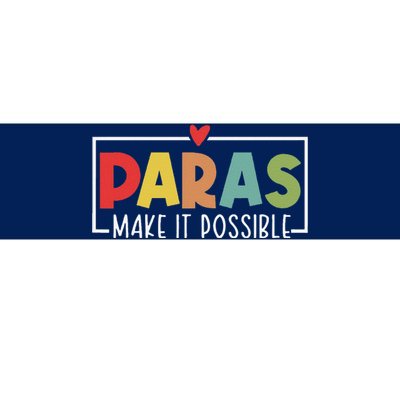 Paras Make It Possible Teacher Paraprofessional Paraeducator Bumper Sticker