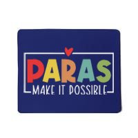 Paras Make It Possible Teacher Paraprofessional Paraeducator Mousepad