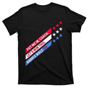 Put Me In Coach Let’S Win This Kamala Harris Walz Waltz 2024 T-Shirt