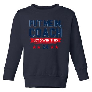 Put Me In Coach Let’S Win This Kamala Harris Walz Waltz 2024 Toddler Sweatshirt