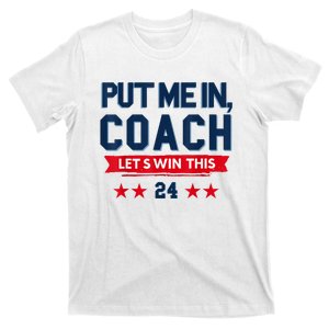 Put Me In Coach Let’S Win This Kamala Harris Walz Waltz 2024 T-Shirt