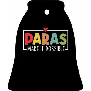 Paras Make It Possible Teacher Paraprofessional Ceramic Bell Ornament