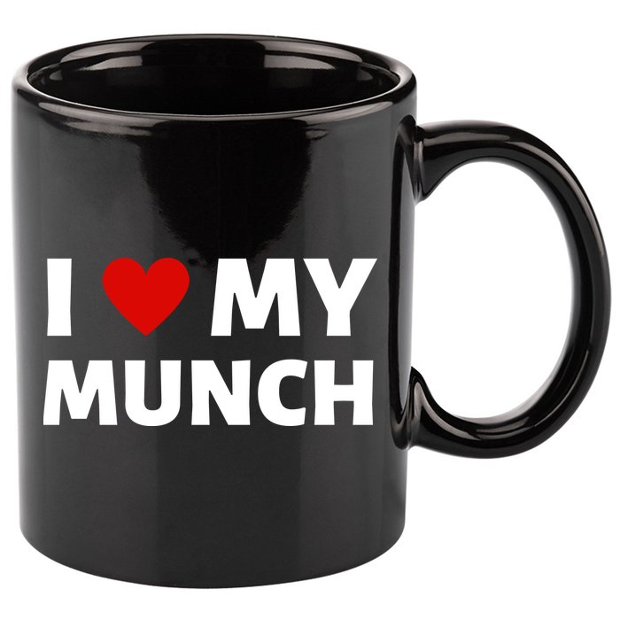 Proud Munch I Love My Munch I Heart My Munch 11oz C Handle Ceramic Mug