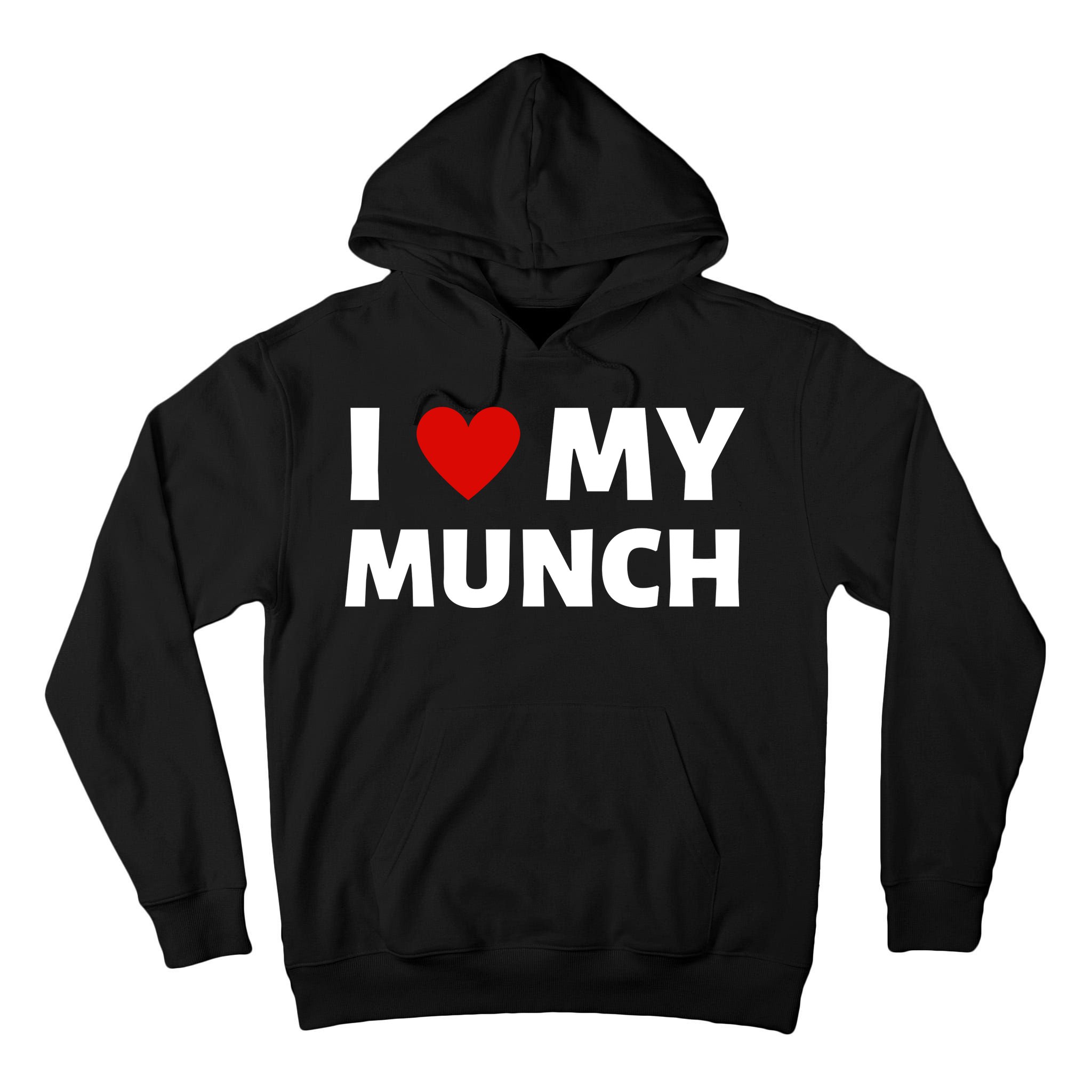 Proud Munch I Love My Munch I Heart My Munch Tall Hoodie