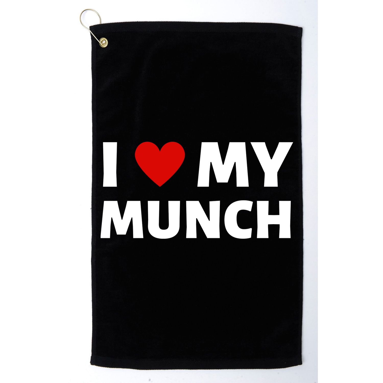 Proud Munch I Love My Munch I Heart My Munch Golf Towel