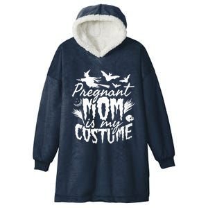 Pregnant Mom Is My Costume Halloween Mother To Be Gift Hooded Wearable Blanket