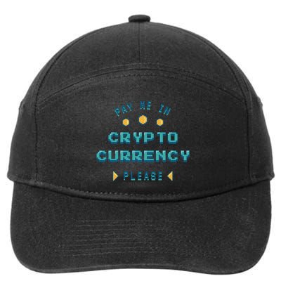 Pay Me In Crypto Currency Please 7-Panel Snapback Hat