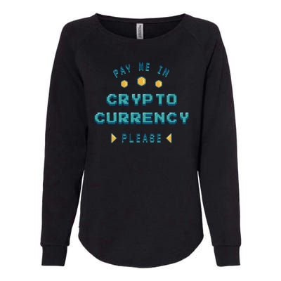 Pay Me In Crypto Currency Please Womens California Wash Sweatshirt