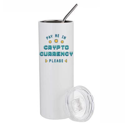 Pay Me In Crypto Currency Please Stainless Steel Tumbler