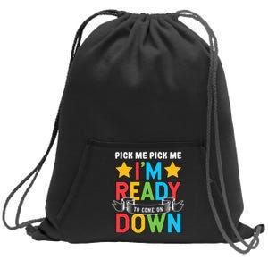 Pick Me Im Ready To Come On Down Birthday Funny Sweatshirt Cinch Pack Bag