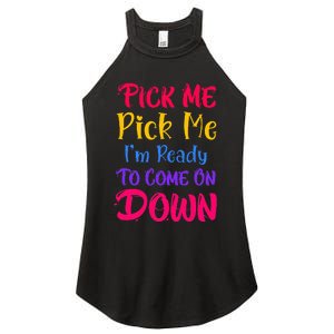 Pick Me Im Ready To Come On Down Women's Perfect Tri Rocker Tank