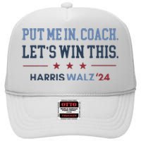 Put Me In Coach Let’S Win This Kamala Harris Walz Waltz 2024 High Crown Mesh Back Trucker Hat