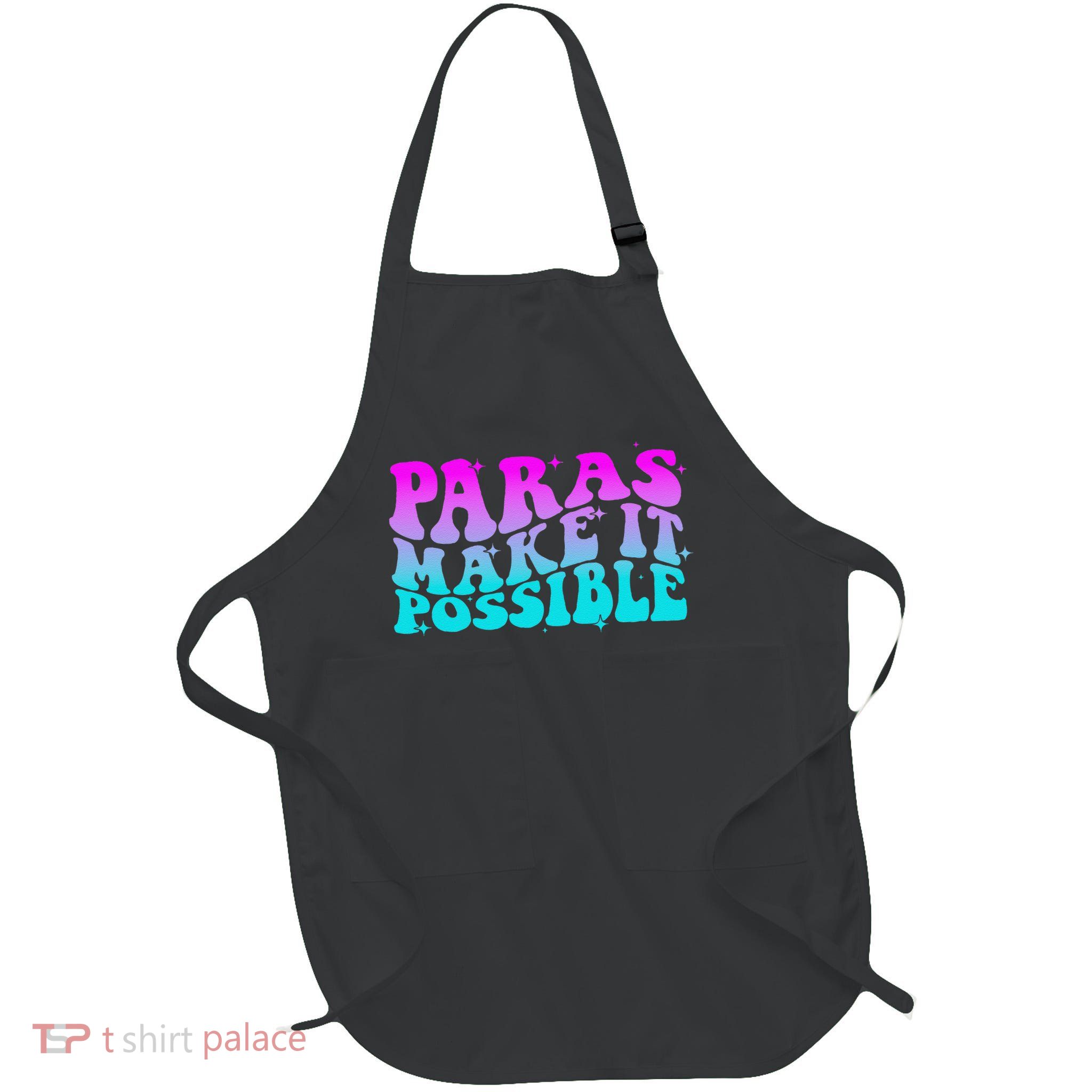 Paras Make It Possible Teacher Paraprofessional Full-Length Apron With Pockets