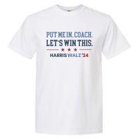 Put Me In Coach Let’S Win This Kamala Harris Walz Waltz 2024 Garment-Dyed Heavyweight T-Shirt