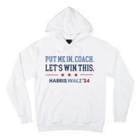 Put Me In Coach Let’S Win This Kamala Harris Walz Waltz 2024 Hoodie