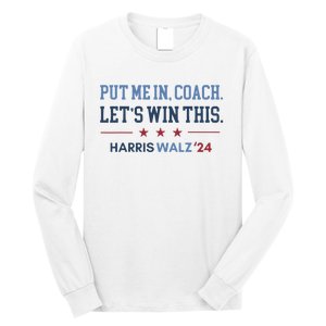 Put Me In Coach Let’S Win This Kamala Harris Walz Waltz 2024 Long Sleeve Shirt