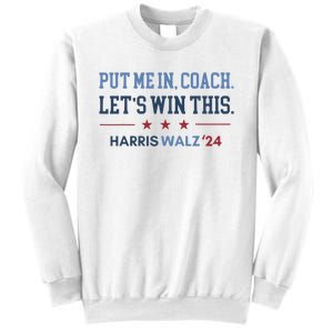 Put Me In Coach Let’S Win This Kamala Harris Walz Waltz 2024 Sweatshirt