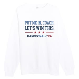 Put Me In Coach Let’S Win This Kamala Harris Walz Waltz 2024 Premium Crewneck Sweatshirt