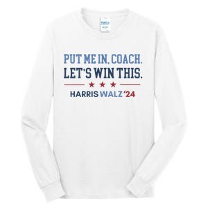 Put Me In Coach Let’S Win This Kamala Harris Walz Waltz 2024 Tall Long Sleeve T-Shirt