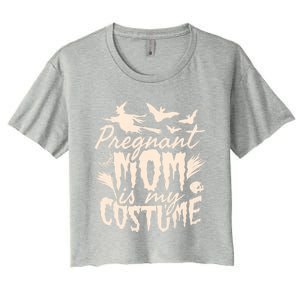 Pregnant Mom Is My Costume Halloween Mother To Be Gift Women's Crop Top Tee