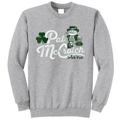 Pats Mccrotch Irish Pub Leprechaun Funny St Patricks Day Tall Sweatshirt