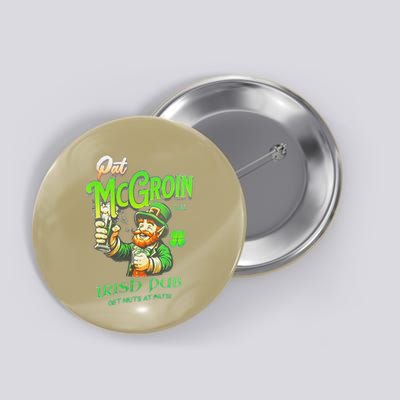 Pat Mcgroin Irish Pub St Patricks Day Dirty Adult Drink Button