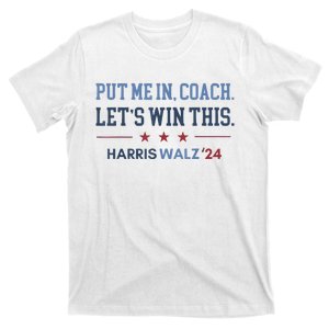 Put Me In Coach Let’S Win This Kamala Harris Walz Waltz 2024 T-Shirt