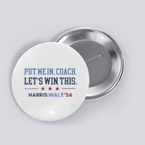 Put Me In Coach Let’S Win This Kamala Harris Walz Waltz 2024 Button