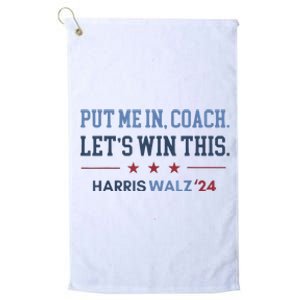 Put Me In Coach Let’S Win This Kamala Harris Walz Waltz 2024 Platinum Collection Golf Towel