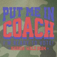 Put Me In Coach IM Ready To Vote! Funny Appreal Legacy Tie Dye Trucker Hat