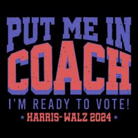 Put Me In Coach IM Ready To Vote! Funny Appreal Performance Shirt