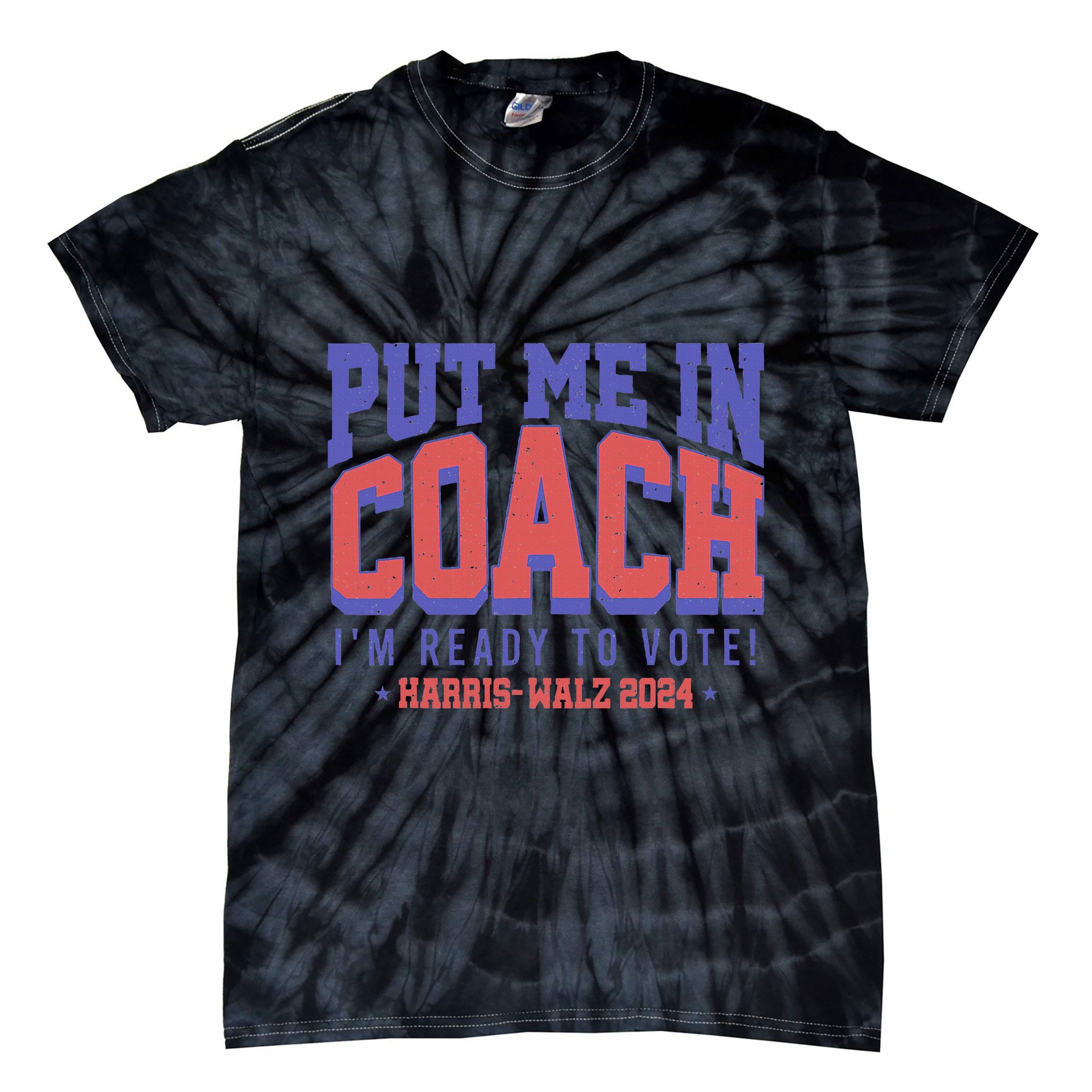 Put Me In Coach IM Ready To Vote! Funny Appreal Tie-Dye T-Shirt