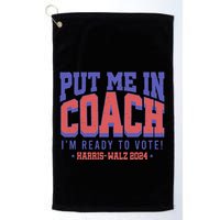 Put Me In Coach IM Ready To Vote! Funny Appreal Golf Towel