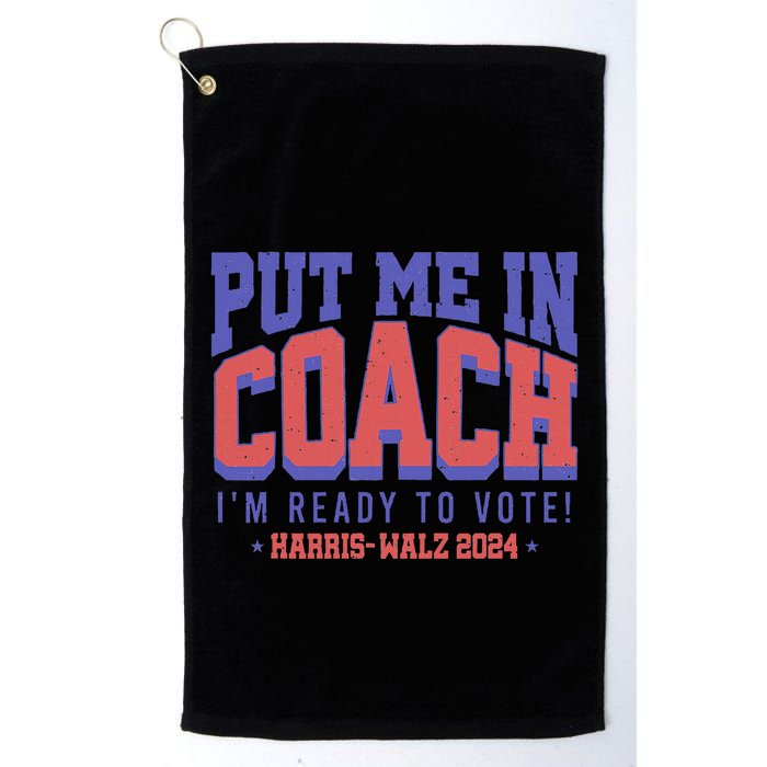 Put Me In Coach IM Ready To Vote! Funny Appreal Golf Towel