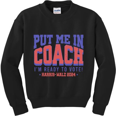 Put Me In Coach IM Ready To Vote! Funny Appreal Kids Sweatshirt