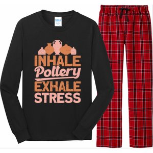 Pottery Makers Inhale Pottery Exhale Stress Pottery Clay Funny Gift Long Sleeve Pajama Set