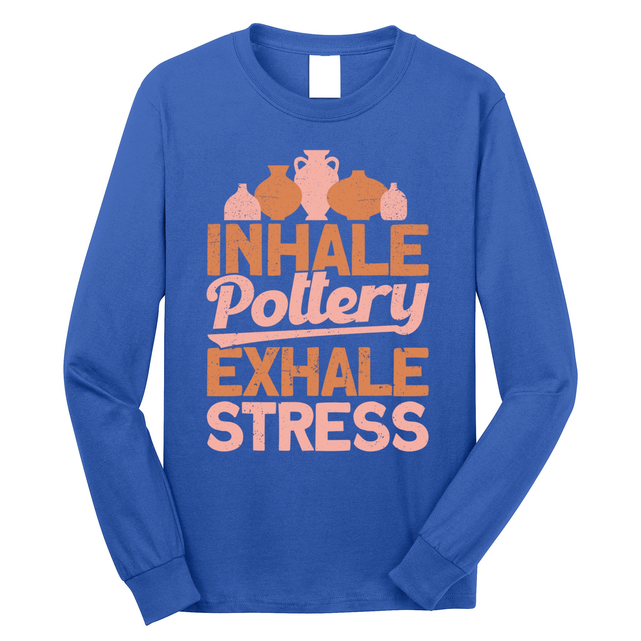 Pottery Makers Inhale Pottery Exhale Stress Pottery Clay Funny Gift Long Sleeve Shirt