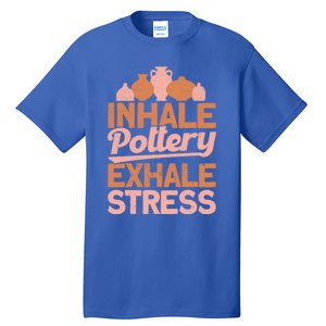 Pottery Makers Inhale Pottery Exhale Stress Pottery Clay Funny Gift Tall T-Shirt