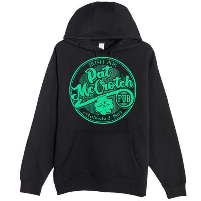 Pat Mccrotch Irish Pub Funny St PatrickS Day Dirty Adult Premium Pullover Hoodie