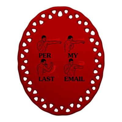 Per My Last Email Funny Men Costumed Ceramic Oval Ornament