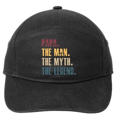 Papa Myth Legend And Dad Funny Father Gift Meaningful Gift 7-Panel Snapback Hat