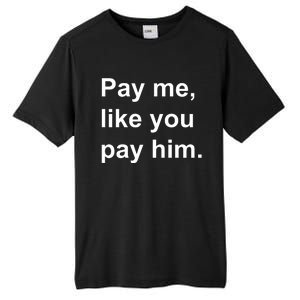 Pay Me Like You Pay Him International Women's Day Tall Fusion ChromaSoft Performance T-Shirt