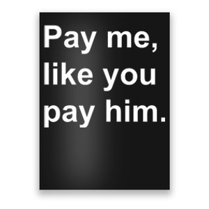 Pay Me Like You Pay Him International Women's Day Poster