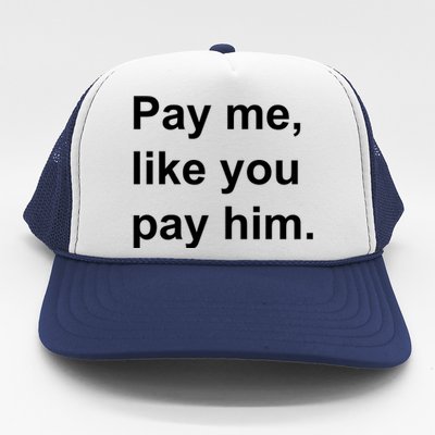 Pay Me Like You Pay Him International Women's Day Trucker Hat