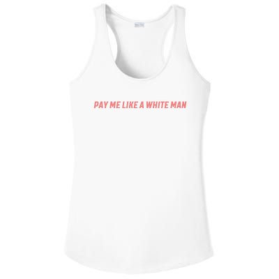 Pay Me Like A White Man Ladies PosiCharge Competitor Racerback Tank